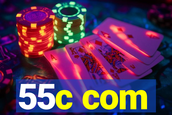 55c com